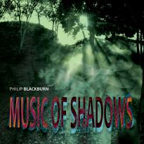 Philip Blackburn: Music of Shadows
