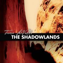 Teresa LeVelle: The Shadowlands