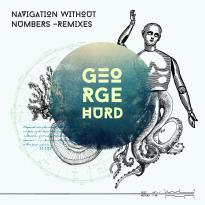 George Hurd: Navigation Without Numbers - Remixes