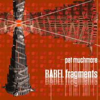 Pat Muchmore: BABEL fragments