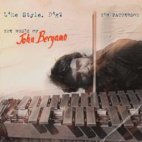 Tim Patterson: Like Style, Dig? The Music of John Bergamo