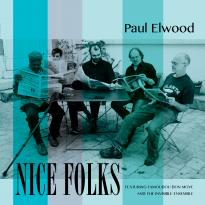 Paul Elwood: Nice Folks