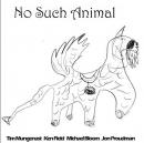 Tim Mungenast: No Such Animal