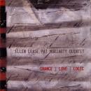 Ellen Lease / Pat Moriarty Quintet: Chance, Love, Logic