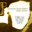 Newman Taylor Baker: Drum - Suite - Life