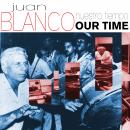 Juan Blanco: Nuestro Tiempo / Our Time