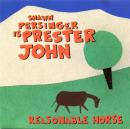 Shawn Persinger is Prester John: Reasonable Horse