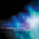 Barry Schrader: Beyond