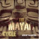Jeremy Haladyna: Selections from the Mayan Cycle