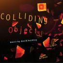 David Kechley: Colliding Objects