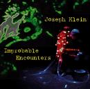 Joseph Klein: Improbable Encounters